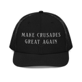 Make Crusades Great Again - Trucker Hat