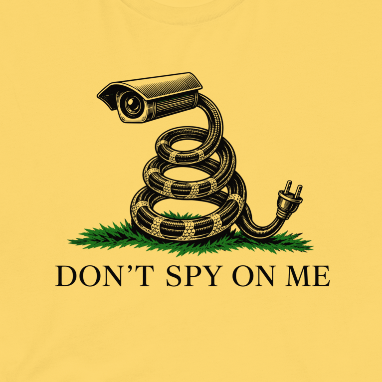 Don't Spy on Me - T-Shirt